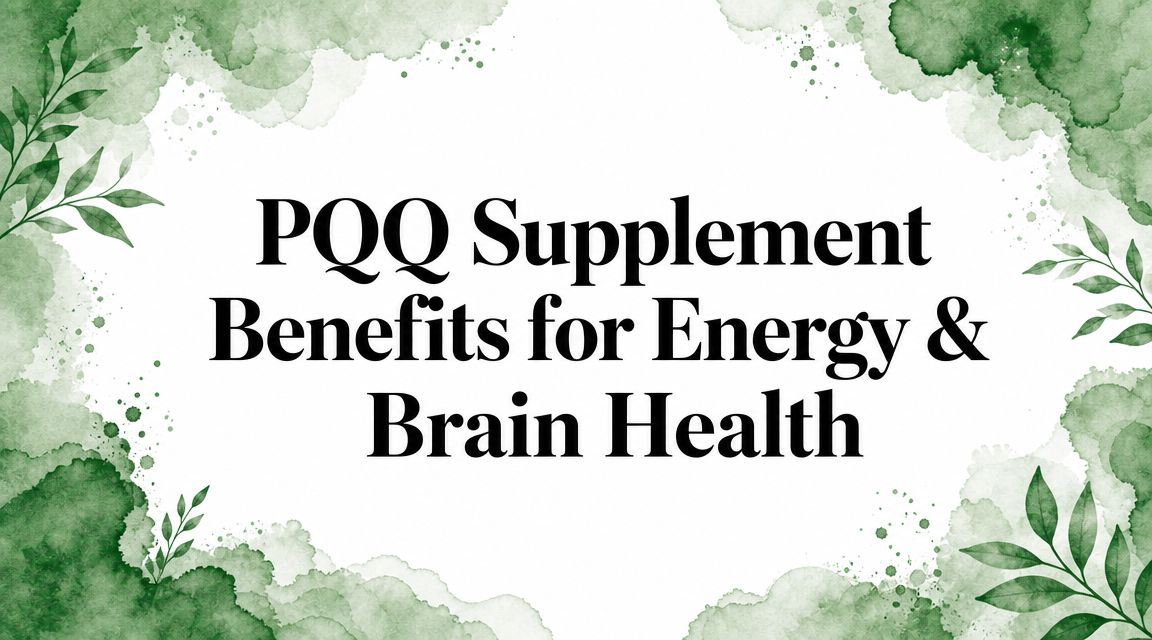 PQQ Supplement Benefits for Energy & Brain Health